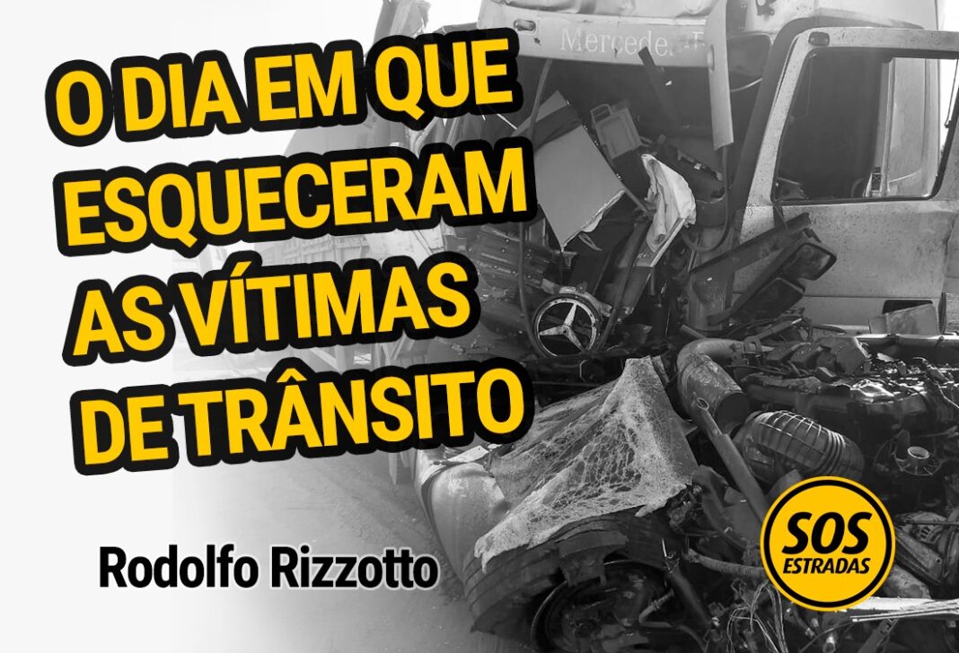 O dia que esqueceram das vítimas de trânsito por Rodolfo Rizzotto